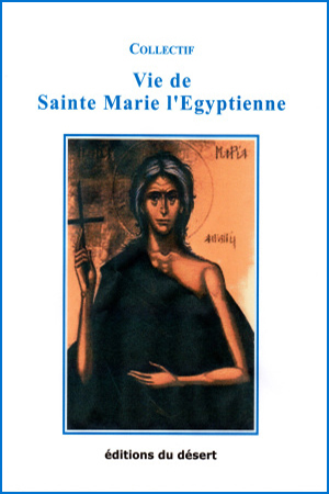 Vie de Sainte Marie l’Egyptienne (Saint Sophrone /Hiéromoine Nicolas Molinier)